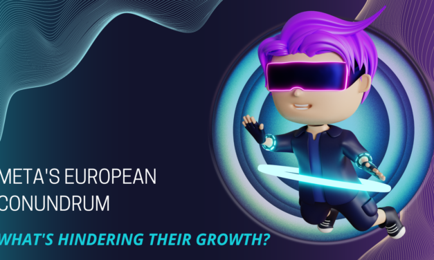 Meta’s European Conundrum: What’s Hindering their Growth?