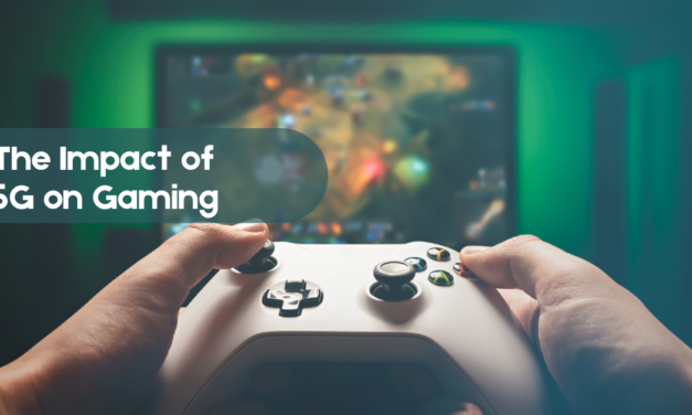 The Impact of 5G on Gaming: Next-Level Experiences Await