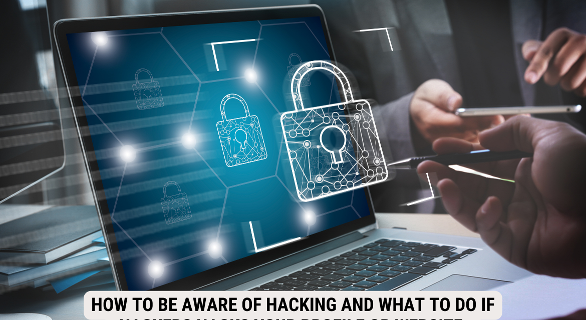 How to be Aware of Hacking and What to Do if Hackers Hacks Your Website  