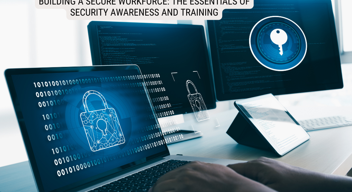 Secure Workforce: Security Awareness and Training